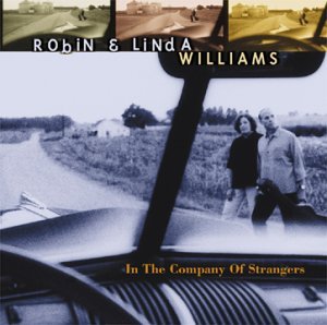 Cover for Williams, Robin &amp; Linda · In The Company Of Strange (CD) (2000)