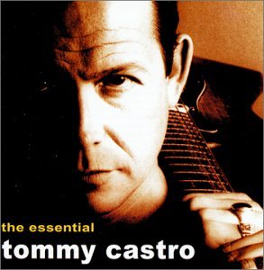 Essential Tommy Castro - Tommy Castro - Musik - Blind Pig - 0019148800427 - 14. august 2001