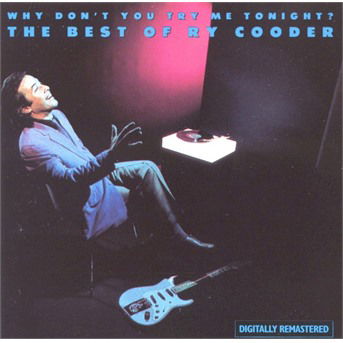 Why Don't You Try Me Tonight? - Ry Cooder - Musikk - WARNER - 0022924086427 - 13. januar 2008