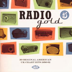Radio Gold - Vol 5 - Radio Gold Vol 5 - Musique - ACE RECORDS - 0029667030427 - 5 novembre 2007