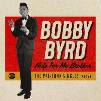 Cover for Bobby Byrd · Help For My Brother: The Pre-Funk Singles 1963-68 (CD) (2017)