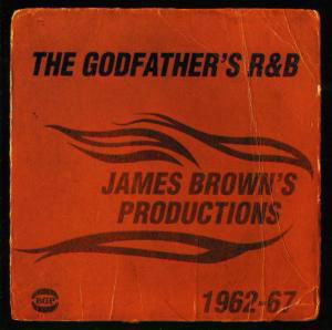 The GodfatherS R&B - James BrownS - Godfather's R&b: James Brown's Productions 1962 - Muzyka - BEAT GOES PUBLIC - 0029667519427 - 7 lipca 2008