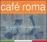 Cover for Cafe Roma: Italian Chill out / Various · Cafe Roma (CD) [Digipak] (2013)