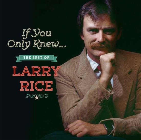 Cover for Larry Rice · If You Only Knew: the Best of Larry Rice (CD) (2014)