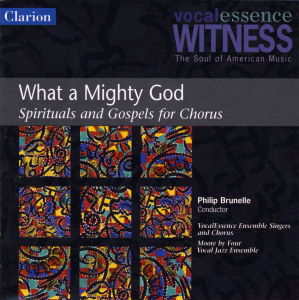 What a Mighty God: Spirituals & Gospels for Chorus - Vocalessence Ensemble / Brunelle / Moore by Four - Musik - CLA - 0040888090427 - 10. februar 2004