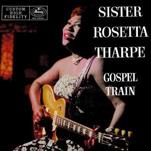 Cover for Sister Rosetta Tharpe · Gospel Train (CD) [Remastered edition] (2002)