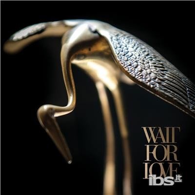 Cover for Pianos Become the Teeth · Wait for Love (CD) (2018)