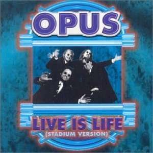Cover for Opus · Live is Life (SCD) (2000)