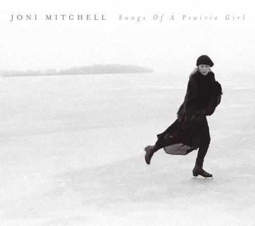 Songs of a Prairie Girl - Joni Mitchell - Muziek - WARNER MUSIC - 0081227463427 - 18 april 2005