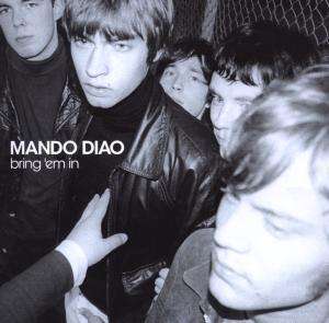 Bring'em in - Mando Diao - Musiikki - EMI - 0094634324427 - keskiviikko 1. syyskuuta 2010