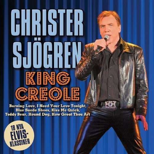 King Creole - Christer Sjogren - Musikk - EMI - 0094635327427 - 16. februar 2010