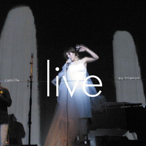 Live Au Trianon - Camille - Musique - PARLOPHONE - 0094635471427 - 26 octobre 2011