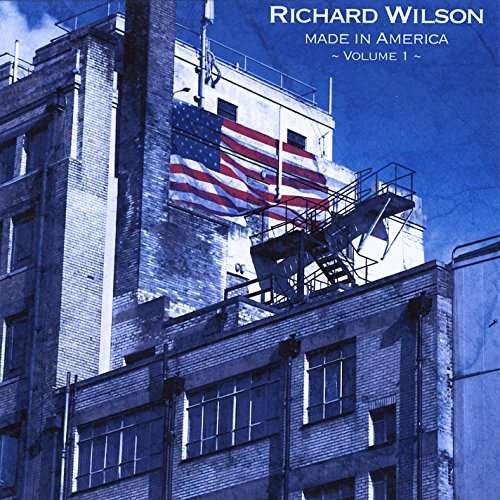 Cover for Richard Wilson · Made in America 1 (CD) (2016)