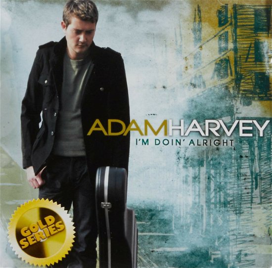 Cover for Adam Harvey · I'm Doin Alright (Gold Series) (CD) (2018)