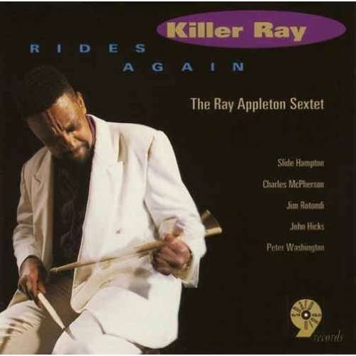Cover for Ray Appleton Sextet · Killer Ray Rides Again (CD) (1996)