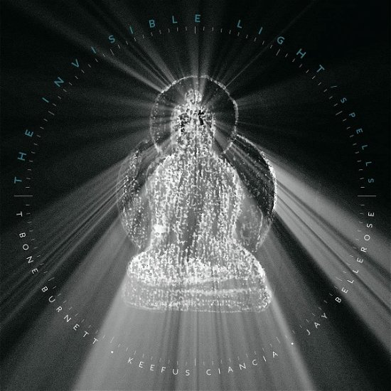 Cover for T Bone Burnett / Jay Bellerose / Keefus Ciancia · The Invisible Light: Spells (CD) (2022)