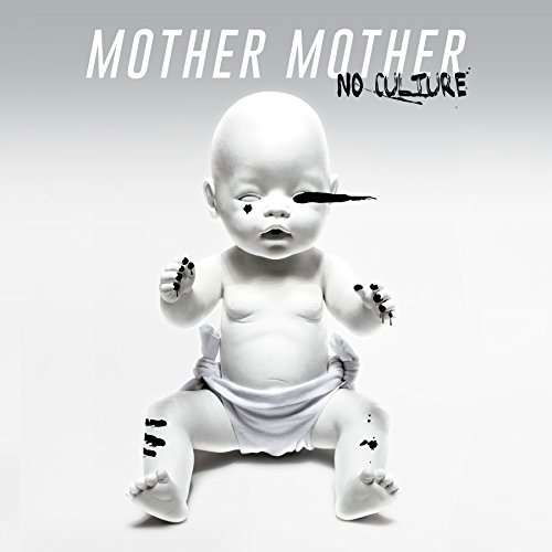 No Culture - Mother Mother - Musique - UNIVERSAL MUSIC CANADA - 0602557286427 - 17 février 2017