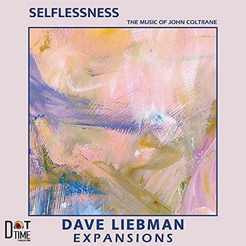 Cover for Dave Liebman Expansions · Selflessness: The Music Of John Coltrane (CD) (2021)