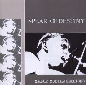 Cover for Spear of Destiny · Manor Mobile Sessions (CD) (2006)