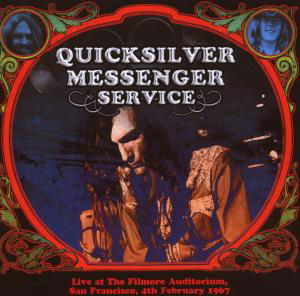 Cover for Quicksilver Messenger Service · Live At Fillmore 4 Feb 67 (CD) (2009)