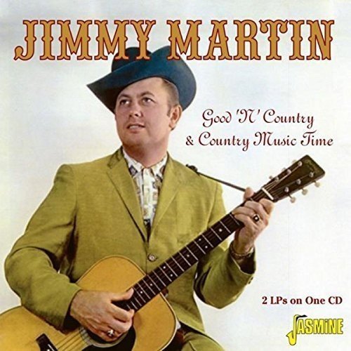 Good 'n' Country / Country Music Time - Jimmy Martin - Musik - JASMINE - 0604988369427 - 8 januari 2016
