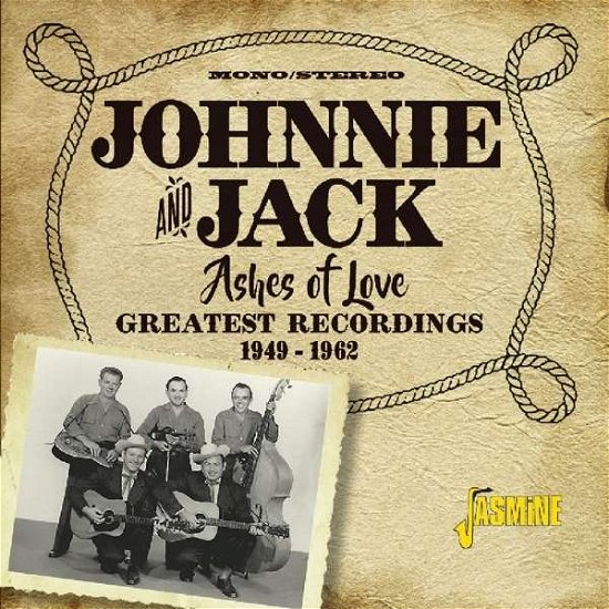 Ashes Of Love - Johnnie & Jack - Music - JASMINE - 0604988372427 - June 14, 2019