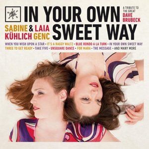 Cover for Kuhlich,sabine / Genc,laia · In Your Own Sweet Way (CD) (2016)