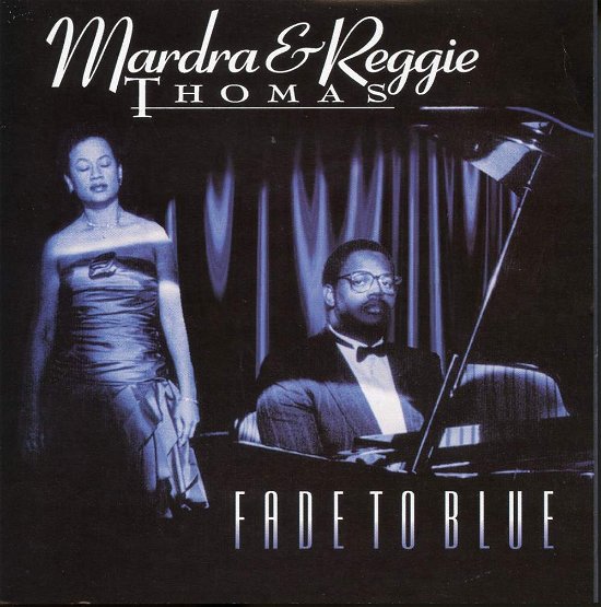 Fade to Blue - Mardra & Reggie Thomas - Musik - JAZZ - 0610614010427 - 28. april 2006