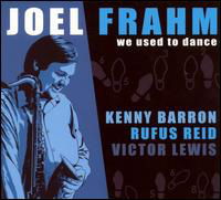 We Used To Dance - Joel Frahm - Música - ANZIC RECORDS - 0616892889427 - 11 de setembro de 2017