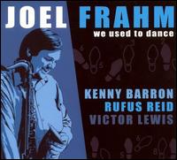 We Used To Dance - Joel Frahm - Music - Sunnyside - 0616892889427 - November 24, 2017