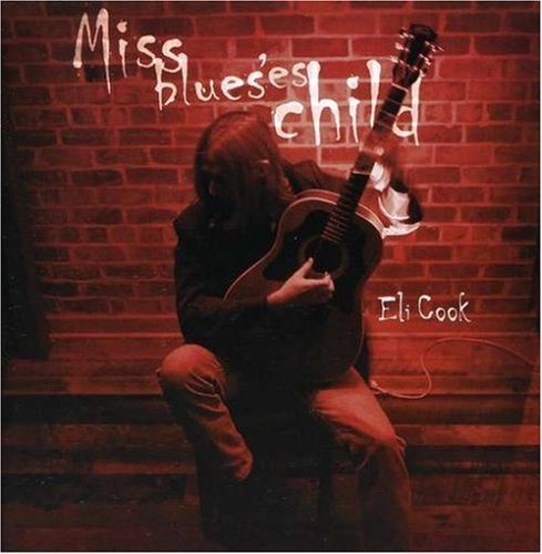 Cover for Eli Cook · Miss Blues Child (CD) (2007)