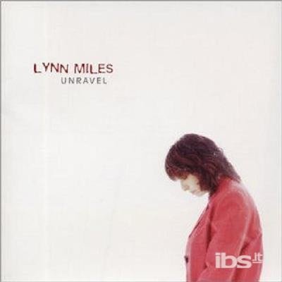Cover for Lynn Miles · Unravel (CD) (2009)