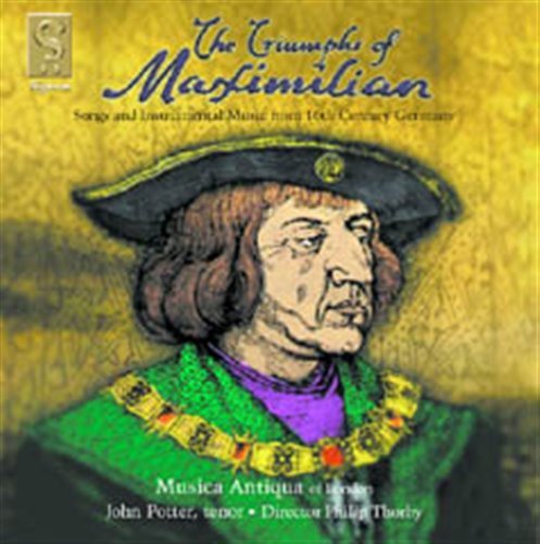 Cover for Musica Antiqua Of London · Triumphs Of Maximilian (CD) (2002)