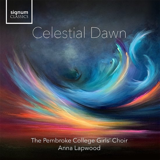 Cover for Pembroke College Girls Choir / Owen Saldanha / Joseph Beadle / Anna Lapwood · Celestial Dawn (CD) (2022)