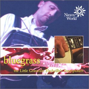 Bluegrass - Little Grasscals - Música - NAXOS WORLD - 0636943703427 - 30 de agosto de 2002