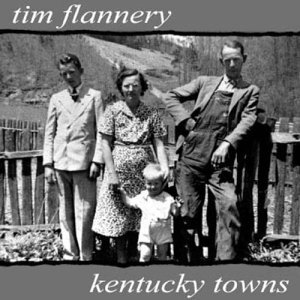 Cover for Tim Flannery · Kentucky Towns (CD) (2005)