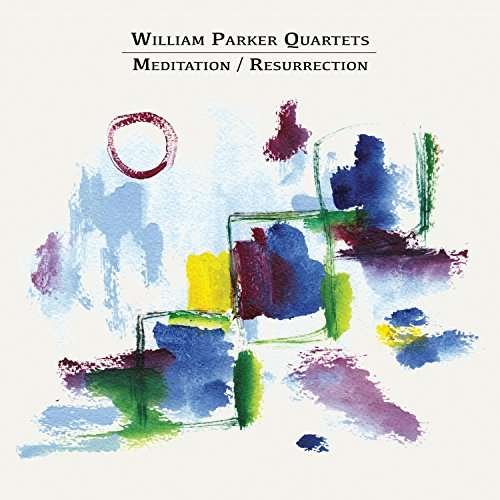 Meditation /Resurrection - William Quartets Parker - Musik - MVD - 0642623310427 - 20. juli 2017