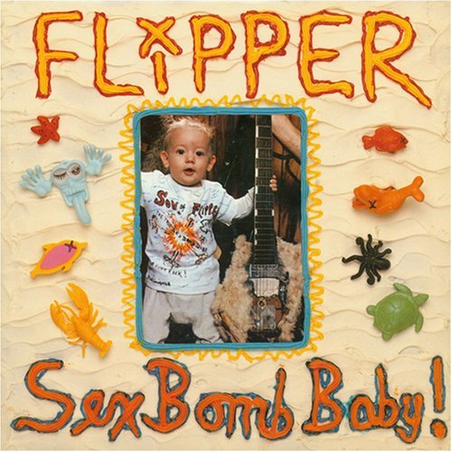 Sex Bomb Baby - Flipper - Música - Water - 0646315723427 - 30 de junio de 1990