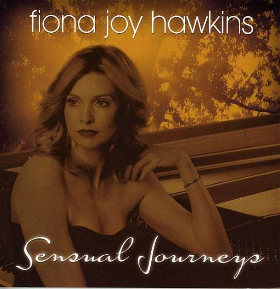 Sensual Journeys - Fiona Joy Hawkins - Music - CLAY PASTE - 0650922858427 - July 26, 2019