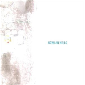 Howard Hello - Howard Hello - Música - TEMPORARY RESIDENCE LTD - 0656605304427 - 14 de março de 2002