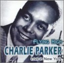Cover for Charlie Parker · Flying High: Live in New York (CD) (2001)