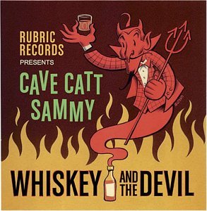Cover for Cave Catt Sammy · Whiskey and the Devil (CD) (2014)