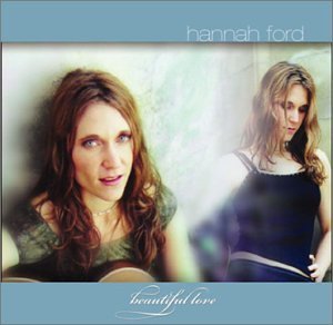 Beautiful Love - Hannah Ford - Muziek - 101 Distribution - 0677357004427 - 3 februari 2004