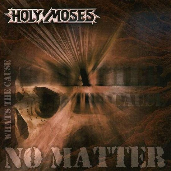 Cover for Holy Moses · No Matter What's the Cause (CD) (2010)