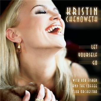 Cover for Kristin Chenoweth · Let Yourself Go (CD)