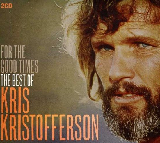 For the Good Times: The Best O - Kris Kristofferson - Music - BMG Rights Management LLC - 0698458823427 - March 2, 2020