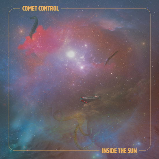 Inside the Sun - Comet Control - Musique - TEE PEE - 0707239023427 - 27 août 2021