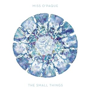 The Small Things - Miss O'Paque - Música - IN-AKUSTIK - 0707787100427 - 21 de agosto de 2015