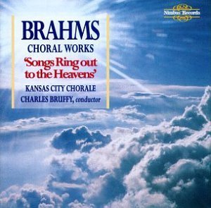 Choral Works: Songs Ring out to the Heavens - Brahms / Bruffy / Kansas City Chorale - Musique - NIMBUS RECORDS - 0710357552427 - 7 octobre 1997
