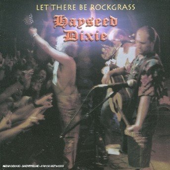 Let There Be Rockgrass - Hayseed Dixie - Musiikki - COOKING VINYL - 0711297471427 - tiistai 17. elokuuta 2004
